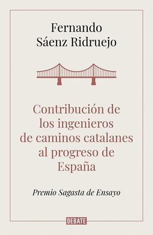Contribución de los ingenieros de caminos catalanes al progreso de España | 9788418006050 | Fernando Sáenz Ridruejo | Librería Castillón - Comprar libros online Aragón, Barbastro