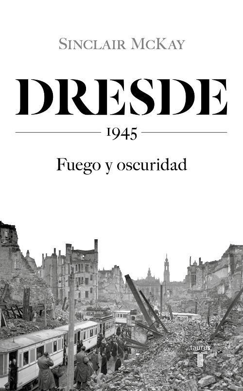 Dresde | 9788430623136 | Sinclair McKay | Librería Castillón - Comprar libros online Aragón, Barbastro