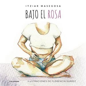 Bajo el rosa | 9788417947286 | Masegosa, Itziar | Librería Castillón - Comprar libros online Aragón, Barbastro