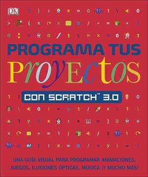 Programa tus proyectos con Scratch 3.0 | 9780241432457 | DK | Librería Castillón - Comprar libros online Aragón, Barbastro