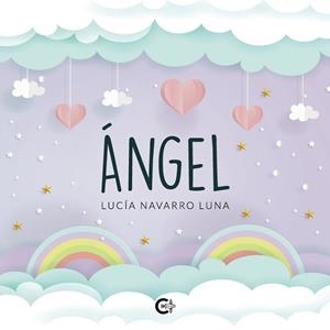 Ángel | 9788418152108 | Navarro Luna, Lucía | Librería Castillón - Comprar libros online Aragón, Barbastro