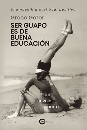 Ser guapo es de buena educación | 9788417915421 | Gotor, Greco | Librería Castillón - Comprar libros online Aragón, Barbastro