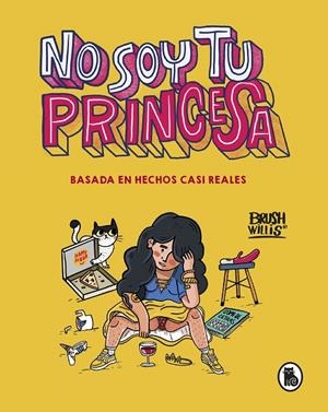 No soy tu princesa | 9788402423252 | Brush Willis | Librería Castillón - Comprar libros online Aragón, Barbastro