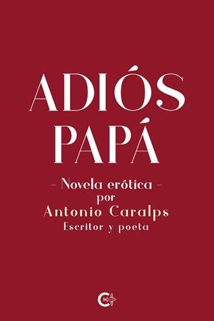 Adiós papá | 9788418104046 | Riera, Antonio | Librería Castillón - Comprar libros online Aragón, Barbastro