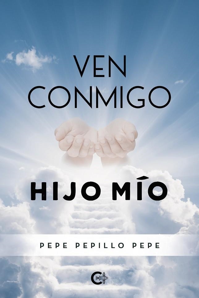 Ven conmigo hijo mío | 9788418104237 | Pepillo Pepe, Pepe | Librería Castillón - Comprar libros online Aragón, Barbastro
