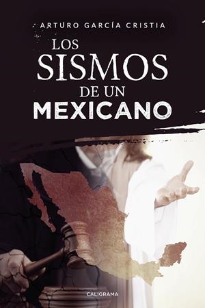 Los sismos de un mexicano | 9788417887407 | García Cristia, Arturo | Librería Castillón - Comprar libros online Aragón, Barbastro