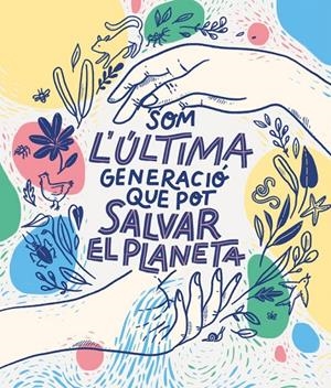 Som la última generació que pot salvar el planeta | 9788417922856 | Bruna, Carlota/Varias autoras, | Librería Castillón - Comprar libros online Aragón, Barbastro