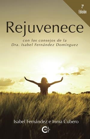 Rejuvenece (2ª edición) | 9788417505189 | Fernández, Isabel/Cubero, Inma | Librería Castillón - Comprar libros online Aragón, Barbastro