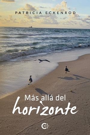 Más allá del horizonte | 9788418203350 | Eckenrod, Patricia | Librería Castillón - Comprar libros online Aragón, Barbastro