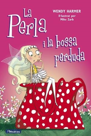 La Perla i la bossa perduda (Col·lecció La Perla) | 9788448823184 | Harmer, Wendy/Zarb, Mike | Librería Castillón - Comprar libros online Aragón, Barbastro
