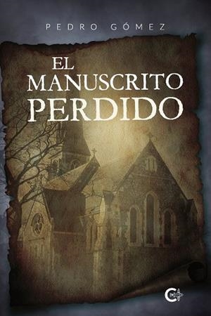 El manuscrito perdido | 9788418018190 | Gómez, Pedro | Librería Castillón - Comprar libros online Aragón, Barbastro