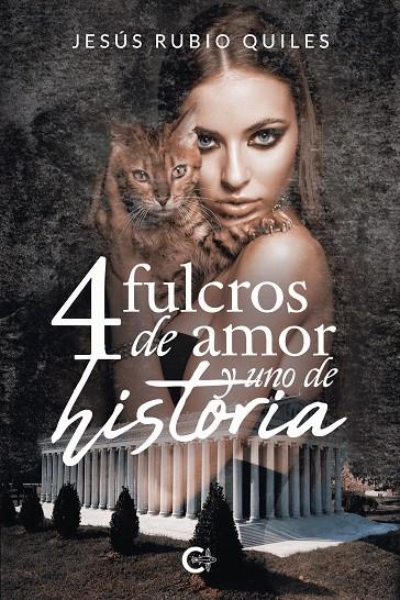 4 fulcros de amor y uno de historia | 9788418152054 | Rubio Quiles, Jesús | Librería Castillón - Comprar libros online Aragón, Barbastro