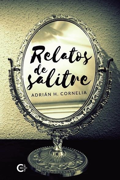 Relatos de salitre | 9788418203084 | H. Cornelia, Adrián | Librería Castillón - Comprar libros online Aragón, Barbastro