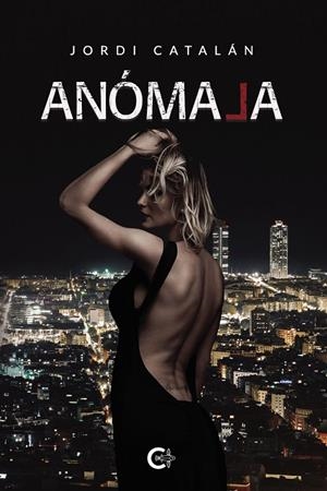 Anómala | 9788418203206 | Catalán, Jordi | Librería Castillón - Comprar libros online Aragón, Barbastro