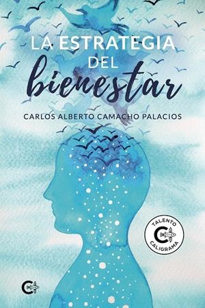 La estrategia del bienestar | 9788418104206 | Camacho Palacios, Carlos Alberto | Librería Castillón - Comprar libros online Aragón, Barbastro