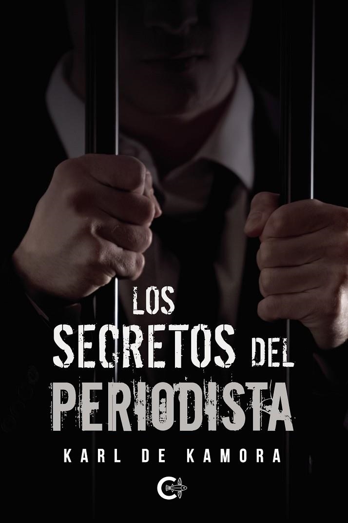 Los secretos del periodista | 9788417856397 | de Kamora, Karl | Librería Castillón - Comprar libros online Aragón, Barbastro