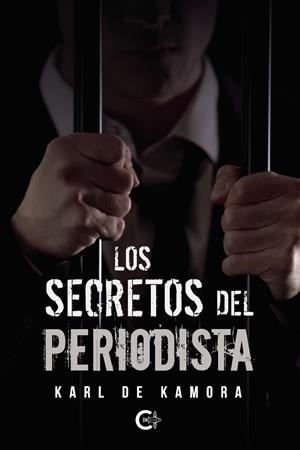 Los secretos del periodista | 9788417856397 | de Kamora, Karl | Librería Castillón - Comprar libros online Aragón, Barbastro