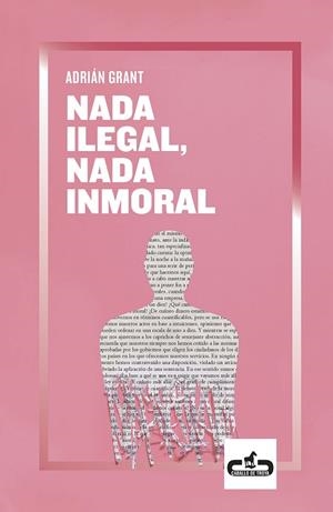 Nada ilegal, nada inmoral | 9788417417215 | Adrián Grant | Librería Castillón - Comprar libros online Aragón, Barbastro