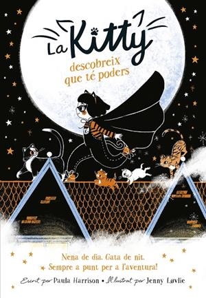 La Kitty descobreix que té poders (=^La Kitty^=) | 9788420450988 | Harrison, Paula | Librería Castillón - Comprar libros online Aragón, Barbastro
