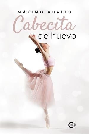 Cabecita de huevo | 9788418238291 | Adalid, Máximo | Librería Castillón - Comprar libros online Aragón, Barbastro