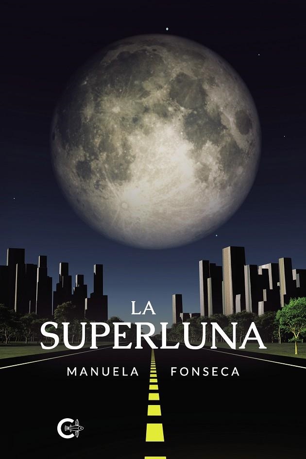 La Superluna | 9788418104466 | Fonseca, Manuela | Librería Castillón - Comprar libros online Aragón, Barbastro
