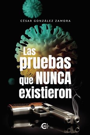 Las pruebas que nunca existieron | 9788418369735 | González Zamora, César | Librería Castillón - Comprar libros online Aragón, Barbastro
