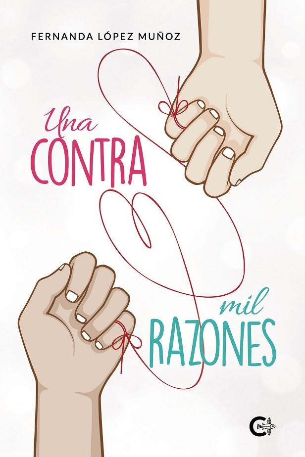Una contra mil razones | 9788418203039 | López Muñoz, Fernanda | Librería Castillón - Comprar libros online Aragón, Barbastro