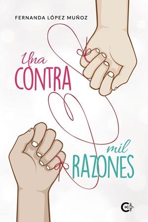 Una contra mil razones | 9788418203039 | López Muñoz, Fernanda | Librería Castillón - Comprar libros online Aragón, Barbastro
