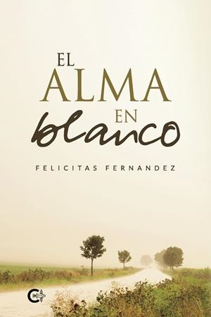 El alma en blanco | 9788418238321 | Fernández, Felicitas | Librería Castillón - Comprar libros online Aragón, Barbastro