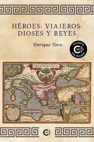 Héroes, viajeros, dioses y reyes | 9788418203435 | Toro, Enrique | Librería Castillón - Comprar libros online Aragón, Barbastro