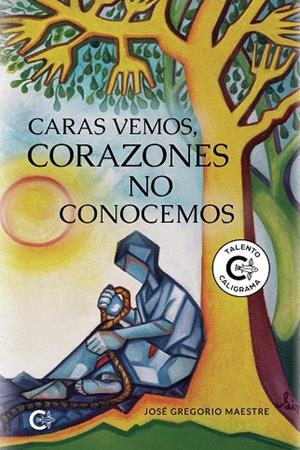 Caras vemos, corazones no conocemos | 9788418152481 | Maestre, José Gregorio | Librería Castillón - Comprar libros online Aragón, Barbastro