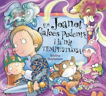 En Joanot Calces Pudents i la nit tempestuosa (En Joanot Calces Pudents) | 9788448843014 | Stephenson, Kristina | Librería Castillón - Comprar libros online Aragón, Barbastro