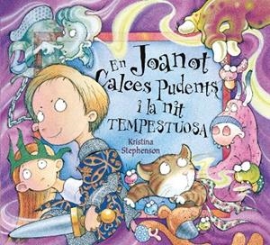 En Joanot Calces Pudents i la nit tempestuosa (En Joanot Calces Pudents) | 9788448843014 | Stephenson, Kristina | Librería Castillón - Comprar libros online Aragón, Barbastro