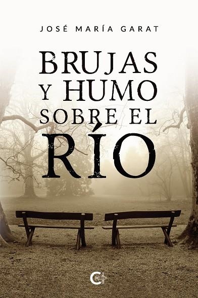Brujas y humo sobre el río | 9788418238444 | Garat, José María | Librería Castillón - Comprar libros online Aragón, Barbastro