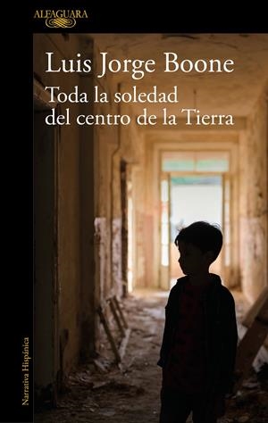 Toda la soledad del centro de la Tierra (Mapa de las lenguas) | 9788420454559 | Luis Jorge Boone | Librería Castillón - Comprar libros online Aragón, Barbastro