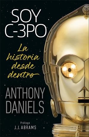 Soy C-3PO | 9780241433454 | Anthony Daniels | Librería Castillón - Comprar libros online Aragón, Barbastro