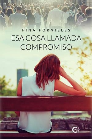 Esa cosa llamada compromiso | 9788418238178 | Fornieles, Fina | Librería Castillón - Comprar libros online Aragón, Barbastro