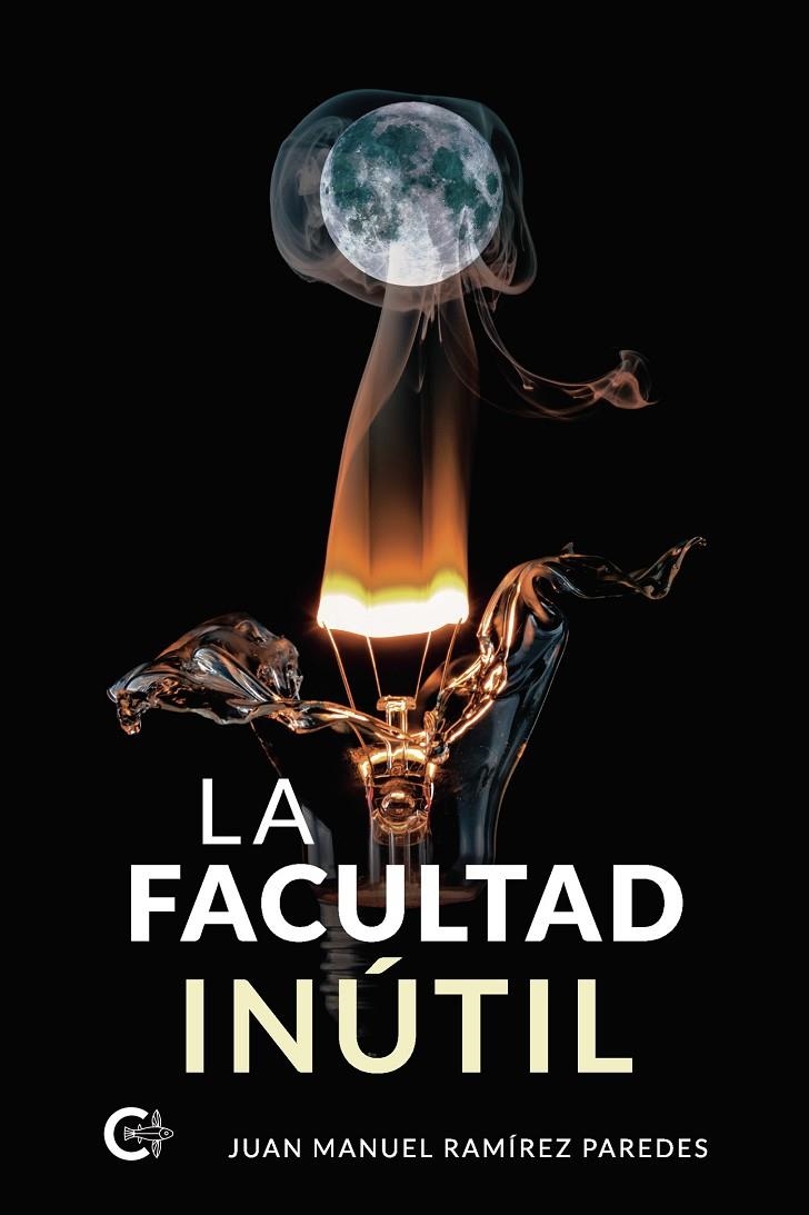 La facultad inútil | 9788418435539 | Ramírez, Juan Manuel | Librería Castillón - Comprar libros online Aragón, Barbastro