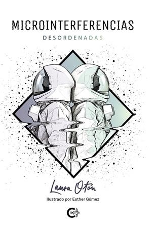 Microinterferencias desordenadas | 9788417772765 | Otón, Laura | Librería Castillón - Comprar libros online Aragón, Barbastro
