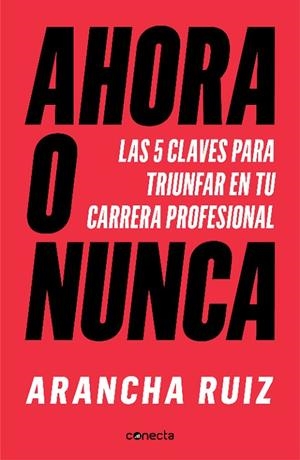 Ahora o nunca | 9788416883707 | Arancha Ruiz | Librería Castillón - Comprar libros online Aragón, Barbastro