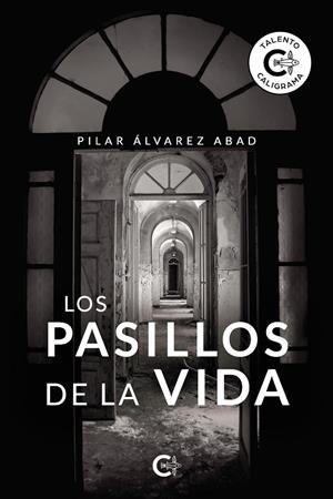 Los pasillos de la vida | 9788418310386 | Álvarez Abad, Pilar | Librería Castillón - Comprar libros online Aragón, Barbastro