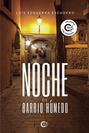 Noche de barrio húmedo | 9788418238031 | Ezquerra Escudero, Luis | Librería Castillón - Comprar libros online Aragón, Barbastro