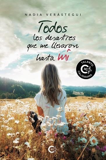 Todos los desastres que me llevaron hasta mí | 9788418369582 | Verástegui, Nadia | Librería Castillón - Comprar libros online Aragón, Barbastro