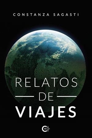 Relatos de viajes | 9788418310256 | Sagasti, Constanza | Librería Castillón - Comprar libros online Aragón, Barbastro