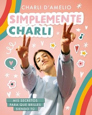 Simplemente Charli | 9788418318597 | Charli d'Amelio | Librería Castillón - Comprar libros online Aragón, Barbastro