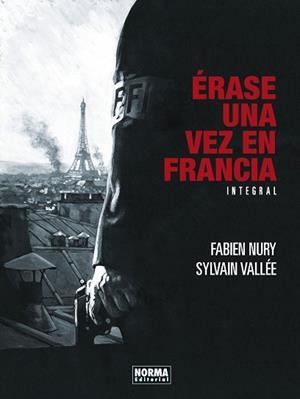 Érase una vez en Francia. Edición Integral | 9788467943757 | Nury, Fabien / Vallée, Sylvain | Librería Castillón - Comprar libros online Aragón, Barbastro