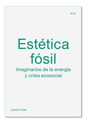 Estética fósil | 9788412121599 | Vindel, Jaime | Librería Castillón - Comprar libros online Aragón, Barbastro
