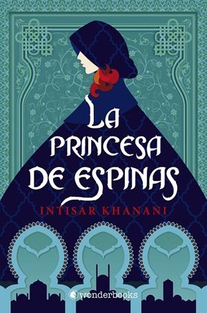 La princesa de espinas | 9788418509032 | Khanani, Intisar | Librería Castillón - Comprar libros online Aragón, Barbastro