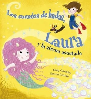 Cuentos de hadas, Laura y la sirena asustada | 9788491453994 | Gormley, Greg | Librería Castillón - Comprar libros online Aragón, Barbastro