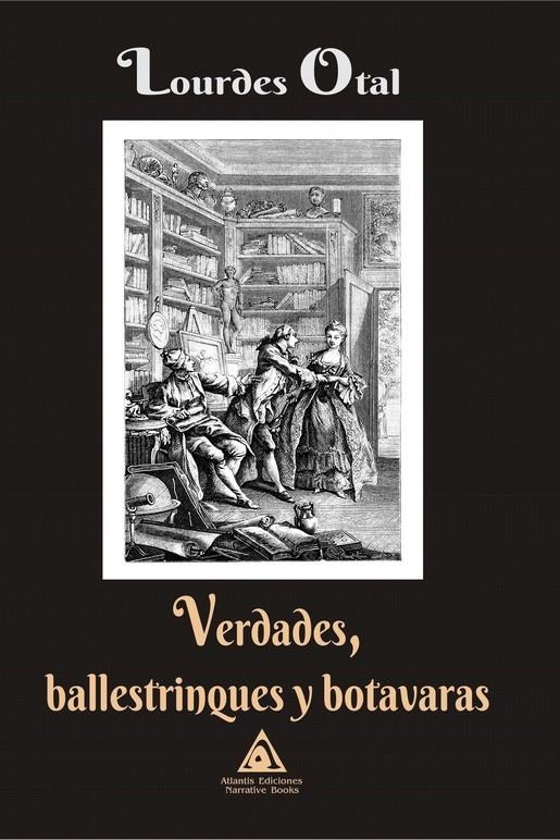 VERDADES, BALLESTRINQUES Y BOTAVARAS | 9788412266801 | OTAL, LOURDES | Librería Castillón - Comprar libros online Aragón, Barbastro